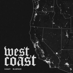 G-Eazy Ft. BlueFace - West Coast